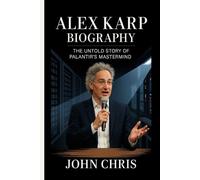 Alex Karp Biography: The Untold Story of Palantir’s Mastermind