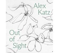Alex Katz: Out of Sight : A Drawing Survey