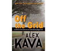 Alex Kava OFF THE GRID: (A Maggie O'Dell Collection) Paperback Book Alex Kava Multicolor