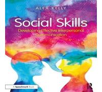 Alex Kelly Social Skills: Developing Effective Interpersonal Communication Alex Kelly Multicolor