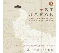 Alex Kerr Lost Japan Paperback Book Alex Kerr Multicolor
