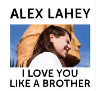 Alex Lahey I Love You Like a Brother (Vinyl) 12" Album