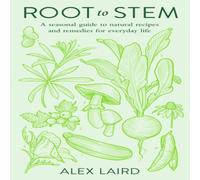 Alex Laird Root to Stem Hardback Book Alex Laird Multicolor
