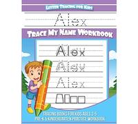 Alex Letter Tracing for Kids Trace my Name Workbook: Tracing Books for Kids ages 3 - 5 Pre-K & Kindergarten Practice Workbook