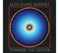 Alex Levine Quartet - Toward the Center