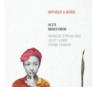Alex Maksymiw Without a Word (CD) Album