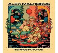 Alex Malheiros - Tempos Futuros [VINYL]