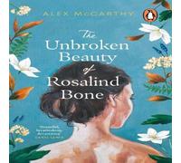 Alex McCarthy The Unbroken Beauty of Rosalind Bone Paperback Book Alex McCarthy Multicolor