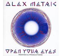 Alex Metric - Open Your Eyes Remixes & Productions