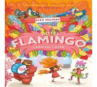 Alex Milway Hotel Flamingo: Carnival Caper Paperback Book Alex Milway Multicolor