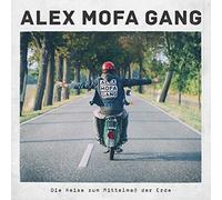 Alex Mofa Gang - Die Reise Zum Mittelmaß der Erde [VINYL]