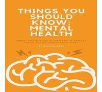 Alex Murphy Things You Should Know: Mental Health Paperback Book Alex Murphy Multicolor