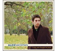 Alex Nackman - A Boy Who Thought He Knew
