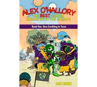 Alex O'Hallory, The Best Junior Cricketer In The Galaxy: Book One - New Earthling In Town