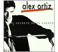 ALEX ORTIZ - EL SECRETO DE TU CUERPO