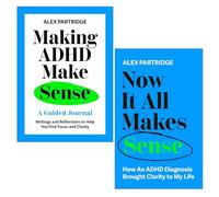 Alex Partridge Collection 2 Books Set (Making ADHD Make Sense & Now It All Makes Sense)