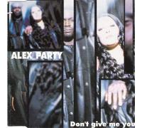 Alex Party - Don't Give Me Your Love