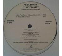Alex Party - U Gotta Be