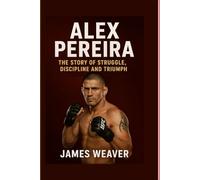 ALEX PERERIA: THE STORY OF STRUGGLE, DISCIPLINE AND TRIUMPH
