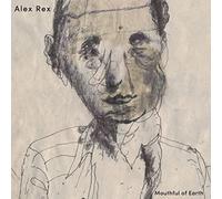 ALEX REX - MOUTHFUL OF EARTH - Vinyl Record - J3z