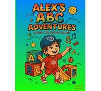 Alex’s ABC Adventures: A Fun Coloring Book for Kids!: Adorable Illustrations for Your Little Learner