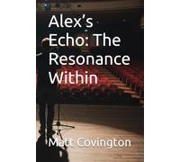 Alex’s Echo: The Resonance Within (Surviving: A student in public school)