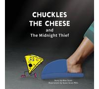 Alex Scott Chuckles the Cheese & The Midnight Thief: A Cheesy Tale of Alex Scott Multicolor