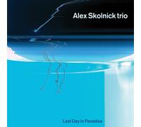Alex Skolnick Trio - Last Day In Paradise