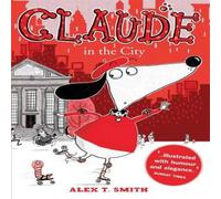 Alex T. Smith Claude in the City Book Alex T. Smith Multicolor