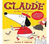 Alex T. Smith Claude in the Country Paperback Book Alex T. Smith Multicolor