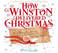 Alex T. Smith How Winston Delivered Christmas Book Alex T. Smith Multicolor