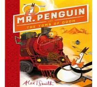 Alex T. Smith Mr Penguin & the Tomb of Doom : Book 4 Paperback Alex T. Smith Multicolor