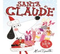 Alex T. Smith Santa Claude Paperback Book Alex T. Smith Multicolor