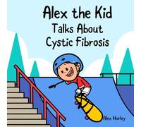 Alex the Kid Talks About Cystic Fibrosis