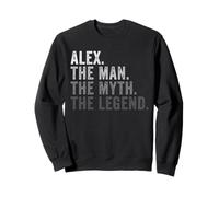 Alex The Man The Myth The Legend Funny Someone Called Alex Sweatshirt