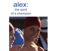 Alex: The Spirit of a Champion