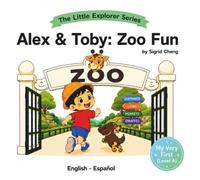 Alex & Toby: Zoo Fun (The Little Explorer Series)