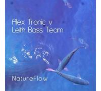 Alex Tronic Vs Leith Bass Team - Nature Flow