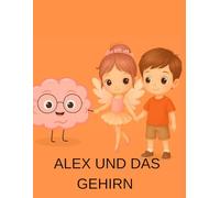 Alex und das Gehirn