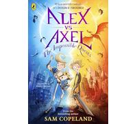 Alex vs Axel: The Impossible Quests: 1 (Alex vs Axel, 1)