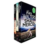 Alex Walters Detective Annie Delamere Series Collection 3 Books Set (Small Mercies, Lost Hours, Bad Terms)