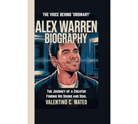 ALEX WARREN BIOGRAPHY: THE VOICE BEHIND 'ORDINARY' - The Journey of a Creator Finding His Sound and Soul