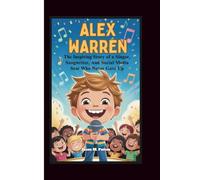 ALEX WARREN: The Inspiring Story of a Singer, Songwriter, And Social Media Star Who Never Gave Up