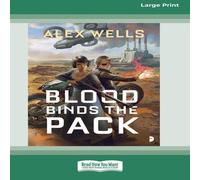 Alex Wells Blood Binds the Pack [Large Print 16 Pt Edition] Paperback Book Alex Wells Multicolor