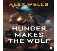 Alex Wells Hunger Makes the Wolf Paperback Book Alex Wells Multicolor