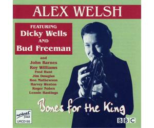 Alex Welsh featuring Dicky Wells and Bud Freeman Bones for the King (CD)