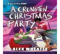 Alex Wheatle A Crongton Story: A Crongton Christmas Party : Book 5 Paperback Alex Wheatle Multicolor