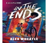 Alex Wheatle A Crongton Story: In The Ends : Book 4 Paperback Alex Wheatle Multicolor