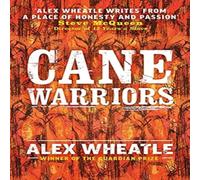 Alex Wheatle Cane Warriors Book Alex Wheatle Multicolor
