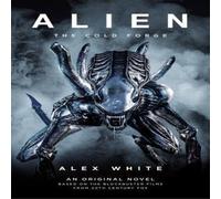 Alex White Alien: The Cold Forge Paperback Book Alex White Multicolor